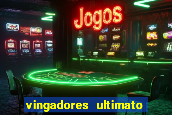 vingadores ultimato filme completo dublado google drive