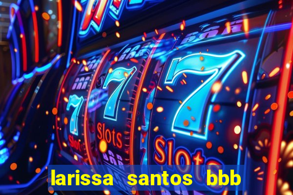 larissa santos bbb 23 pelada