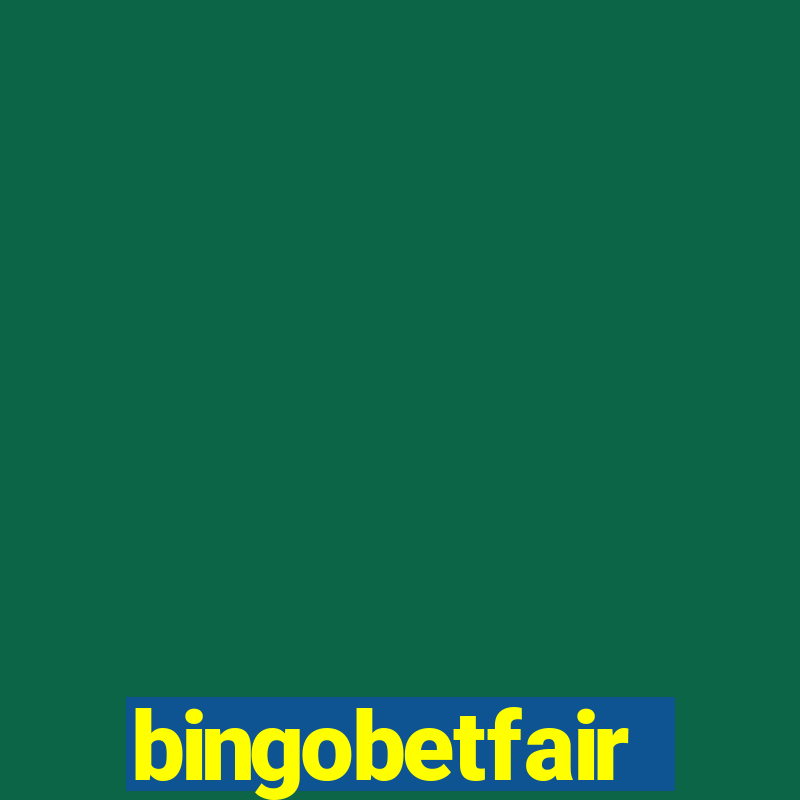 bingobetfair