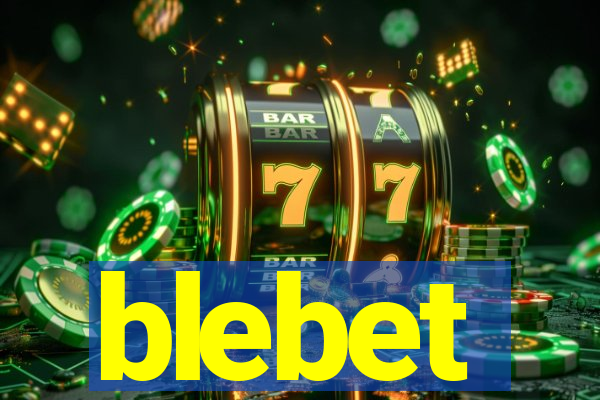 blebet